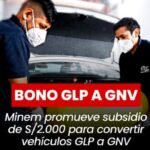 Minem promueve subsidio de S/2.000 para convertir vehículos GLP a GNV: ¿cómo acceder a este bono?